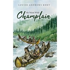 (英文圖書)He Went With Champlain 精裝版, Living Book Press, 英文