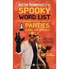(영문도서)Doctor Frownyface's Spooky Word List To Impress People With At Parties Bars Or... Paperback, Read-O-Vision, English, 9798985073782
