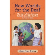 New Worlds for the: The story of the pioneering Lakeside School for the in rural Mexico Paperback, Sombrero Books