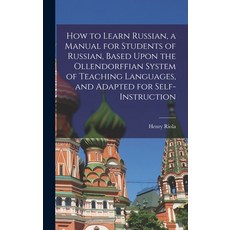 (영문도서) How to Learn Russian a Manual for Students of Russian Based Upon the Ollendorffian System o... Hardcover, Legare Street Press, English, 9781016726184