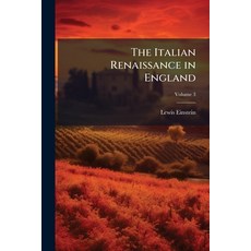 (영문도서)The Italian Renaissance in England; Volume 3 Paperback, Nabu Press, English, 9781145718647