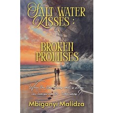 (영문도서)Salt Water Kisses: Broken Promises Paperback, Mbiganyi Malidza, English, 9798232367787