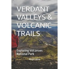 (영문도서)Verdant Valleys & Volcanic Trails: Exploring Volcanoes National Park Paperback, Independently Published, English, 9798270132361
