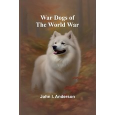 (영문도서) War Dogs of the World War Paperback, Alpha Edition, English, 9789362992505
