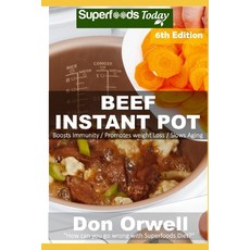 (영문도서) Beef Instant Pot: 40 Beef Instant Pot Recipes full of Antioxidants and Phytochemicals Paperback, Independently Published, English, 9781657436534