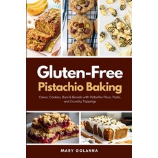 (영문도서)Gluten-Free Pistachio Baking: Cakes Cookies Bars & Breads with Pistachio Flour... Paperback, Mindplusfood, English, 9798348589196 Mindplusfood, English, 9798348589196