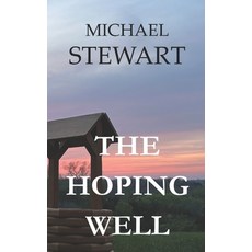 (영문도서)The Hoping Well Paperback, Independently Published, English, 9798280359109