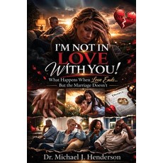 (영문도서)I'm Not In Love With You! Paperback, Michael J Henderson, English, 9798256008888