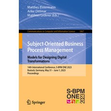 (영문도서) Subject-Oriented Business Process Management. Models for Designing Digital Transformations: 1... Paperback, Springer, English, 9783031402128