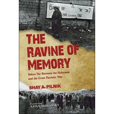 (영문도서) The Ravine of Memory: Babyn Yar Between the Holocaust and the Great Patriotic War Paperback, Purdue University Press, English, 9781626710931