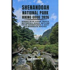 (영문도서)Shenandoah National Park Hiking Guide 2026: Scenic Blue Ridge Trails Waterfall... Paperback, Independently Published, English, 9798279139903