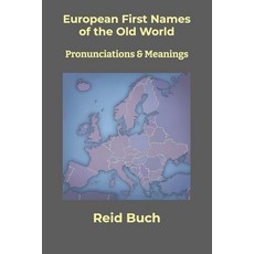 (영문도서)European First Names of the Old World: Pronunciations & Meanings Paperback, Independently Published, English, 9798274661935