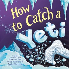 How to Catch a Yeti:, Sourcebooks Wonderland