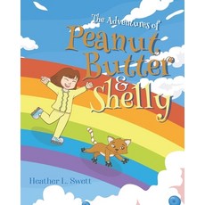 The Adventures of Peanut Butter & Shelly: A Wonderfully Imaginative Story for Young Children about t... Paperback, Independently Published