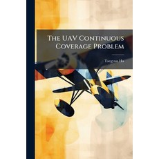 (영문도서)The UAV Continuous Coverage Problem Paperback, Hutson Street Press, English, 9781025128979