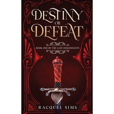 (영문도서)Destiny or Defeat: Book One of The Last Descendants Paperback, Inkd Publishing LLC, English, 9781966848271