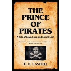 (영문도서) The Prince of Pirates Paperback, Honey Run Creek Publishing, English, 9798990418318