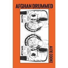 (영문도서)Afghan Drummed: A Love Song in 13 Manifestos Paperback, Independently Published, English, 9798343221305