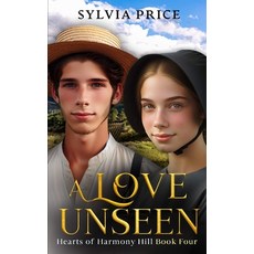 (영문도서)A Love Unseen (Hearts of Harmony Hill Book Four): An Amish Romance Paperback, Independently Published, English, 9798288455988
