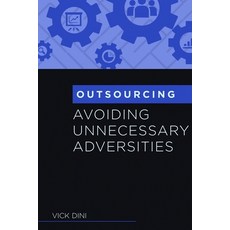 (英文圖書)Outsourcing: Avoiding Unnecessary Adversities 平裝版, Independently Published, 英文