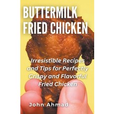 (영문도서) Buttermilk Fried Chicken Paperback, John Ahmad, English, 9798223226765
