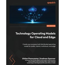 (영문도서) Technology Operating Models for Cloud and Edge: Create your purpose-built distributed operati... Paperback, Packt Publishing, English, 9781837631391