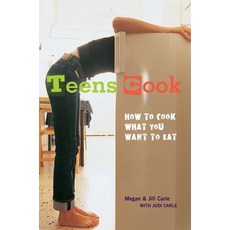 (영문도서) Teens Cook: How to Cook What You Want to Eat Paperback, Ten Speed Press, English, 9781580085847