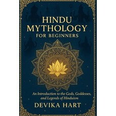 (영문도서)Hindu Mythology for Beginners: An Introduction to the Gods Goddesses and Legen... Paperback, Independently Published, English, 9798274161466
