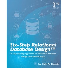 (영문도서)Six-Step Relational Database Design(TM): A step by step approach to relational d... Paperback, Independently Published, English, 9798289858009