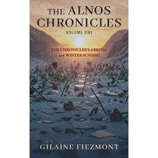 (英文圖書)The Alnos Chronicles Volume One: The Chronicler's Arrival and Winter Schisms 精裝版, Poetry Ambassadors Press, 英文