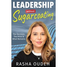 (영문도서)Leadership Without Sugarcoating Hardcover, Rasha Oudeh, English, 9783952655832