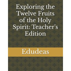 (영문도서)Exploring the Twelve Fruits of the Holy Spirit: Teacher's Edition Paperback, Independently Published, English, 9798264648182