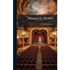 (영문도서)Dramatic Works Hardcover, Hutson Street Press, English, 9781023911702