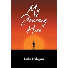 (영문도서)My Journey Here: With courage willpower tenacity and never giving up on my pl... Paperback, Fulton Books, English, 9798896753230