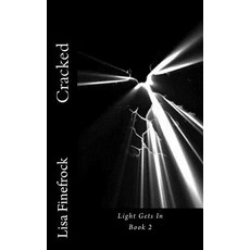 (영문도서)Cracked: Light Gets In Paperback, Createspace Independent Pub..., English, 9781540885753