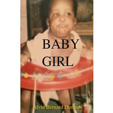 (영문도서) Baby Girl Paperback, Alvin Dunston, English, 9780578488721