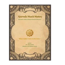 (영문도서)Ayurvedic Muscle Mastery: Ayurveda's Guide to Muscle Growth & Recovery Paperback, Independently Published, English, 9798263867553