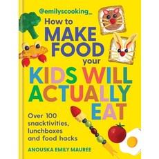 (영문도서)Emily's Cooking: How to Make Food Your Kids Will Actually Eat: Over 100 Snacktiv... Paperback, Hamlyn (UK), English, 9780600639602 Hamlyn (UK), English, 9780600639602
