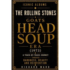 (英文圖書)Iconic Albums The Rolling Stones The Goats Head Soup Era (1973): A Track-by-Trac... 平裝版, Independently Published, 英文