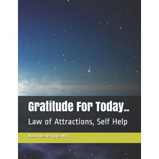 Gratitude For Today..: Law of Attractions Self Help Paperback, Independently Published, English, 9798695346664