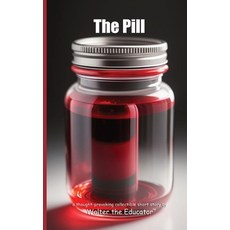 (영문도서) The Pill: A Thought-Provoking Collectible Short Story Paperback, Silent King Books, English, 9798330233571