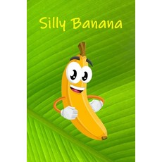 Silly Banana Paperback, Independently Published, English, 9781095161135