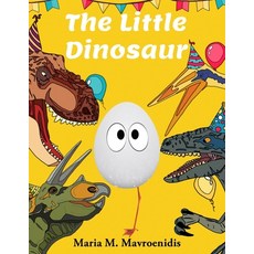 The Little Dinosaur Paperback, Independently Published