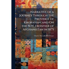 (英文圖書)Narrative of a Journey Through the Province of Khorassan and On the N.W. Frontie... 平裝版, Hutson Street Press, 英文