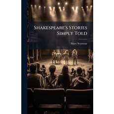 (영문도서)Shakespeare's Stories Simply Told Hardcover, Hutson Street Press, English, 9781023798471