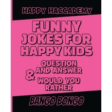 Funny Jokes for Happy Kids - Question and answer + Would you Rather - Illustrated: Happy Haccademy -... Paperback, Bango Bongo, English, 9781802536898