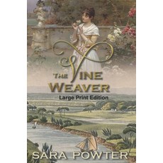 (영문도서) The Vine Weaver: Large Print Edition Paperback, Thorpe Bowker, English, 9781923097247