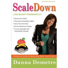 (영문도서) Scale Down: A Realistic Guide to Balancing Body Soul & Spirit Paperback, Women of Purpose, English, 9780988304703