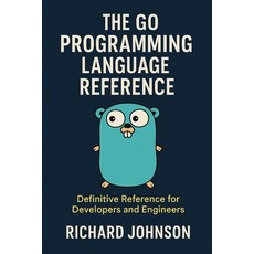 (英文圖書)The Go Programming Language Reference: Definitive Reference for Developers and E... 平裝版, Hitex Press, 英文