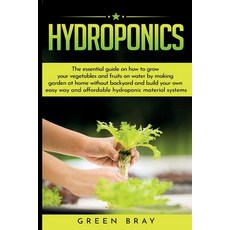 Hydroponics: The essential guide on how to grow your vegetables and fruits on water by making garden... Paperback, Mikcorp Ltd., English, 9781801829045
